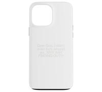 Dear God, I didn’t even f around so.. WHY AM I FINDING OUT!! Case for iPhone 13 Pro Max