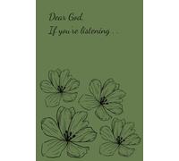 Dear God, If You’re Listening . . .: Prayer Journal