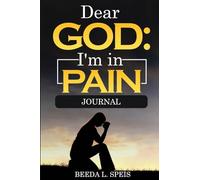 Dear God: I'm in Pain Journal: 6x9 Lined pages with Bible Verses, Prayers, and Quotes for Those Who Suffer from Chronic Pain