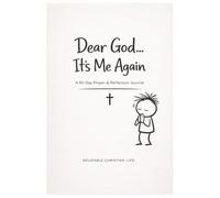 Dear God… It’s Me Again A 90-Day Prayer & Reflection Journal: A Simple Devotional Journal for Daily Scripture, Prayer, and Gratitude