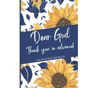 Dear God, Thank You In Advance! Gratitude Journal: Gratitude Prayer Journal