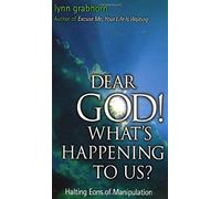 Dear God! What's Happening to Us?: Halting Eons of Manipulation: Halting Aeons of Manipulation