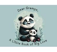 Dear Gramps: A Little Book of Big Love: Keepsake for Grandpas | A Tender and Heartwarming Gift from Child to Grandfather