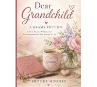 Dear Grandchild: Letters and Memories from Gramy