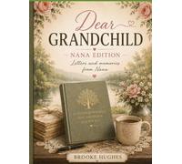 Dear Grandchild,: Letters and Memories from Nana