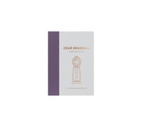 Dear Grandma, from you to me : Memory Journal capturing your grandmother's own amazing stories (Timeless Collection) (Journals of a Lifetime)