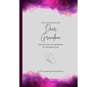 Dear Grandma, Für die beste Oma der Welt: 150 Sprüche und Gedanken für die beste Oma, Geschenkbuch, fuchsia (Quotes for Someone Special deutsch)
