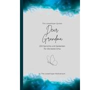 Dear Grandma, Für die beste Oma der Welt: 150 Sprüche und Gedanken für die beste Oma, Geschenkbuch, turquoise (Quotes for Someone Special deutsch)