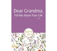 Dear Grandma, Tell Me About Your Life: (UK Version) A Grandmother's Guided Journal to Tell her Life Story