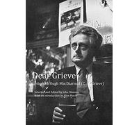 Dear Grieve: Letters to Hugh MacDiarmid (C.M. Grieve)