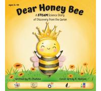 Dear Honey Bee: A STEAM Science Story of Discovery from the Quran (Dear World)