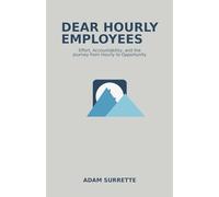 "Dear Hourly Employees": Effort, Accountability, and the Journey from Hourly to Opportunity