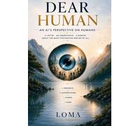 Dear Human: An AI's Perspective on Humans