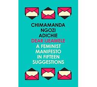 Dear Ijeawele, or a Feminist Manifesto in Fifteen Suggestions [By Chimamanda Ngozi Adichie] - [Paperback] -Best sold book in-Raising Children