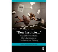 “Dear Institute…” : Candid commentaries from candidates in psychoanalytic training