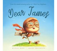 Dear James: A personalized love letter reminding your James that he is strong, brave, kind, and deeply loved, just as he is.