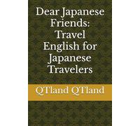 Dear Japanese Friends: Travel English for Japanese Travelers