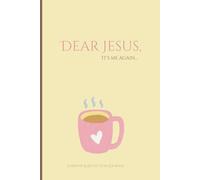 Dear Jesus, It’s me again…: A Prayer & Reflection Journal