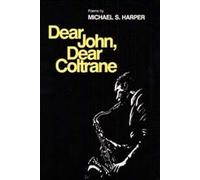 Dear John, Dear Coltrane: Poems (Poetry from Illinois)