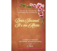 Dear Journal, It's me Alexis