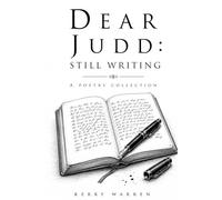 Dear Judd: Still Writing: A Poetry Collection