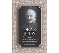 Dear Judy: Memories of My Mother, Mary Ann Cato Dana Odell