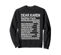 Dear Karen Nutrition Facts Annoying Funny Attitude Girl Nope Sweatshirt