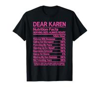Dear Karen Nutrition Facts Annoying Funny Attitude Girl Nope T-Shirt