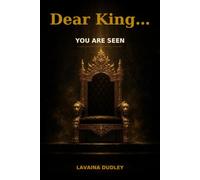 Dear King… You Are Seen: Letters to the Man the World Doesn't Always Check On