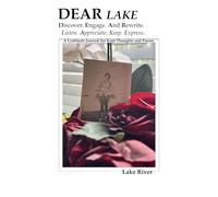 DEAR LAKE Discover. Engage. And Rewrite. Listen. Appreciate. Keep. Express.: A Gratitude Journal for Kept Thoughts and Poems