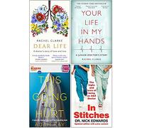 Dear Life A Doctor's Story of Love and Loss, Your Life In My Hands A Junior Doctor's Story, Quick Reads This Is Going To Hurt, In Stitches 4 Books Collection Set