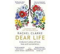 Dear Life (Paperback) Book - Rachel Clarke