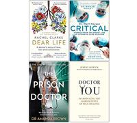 Dear Life, Critical, The Prison Doctor, Doctor You 4 Books Collection Set