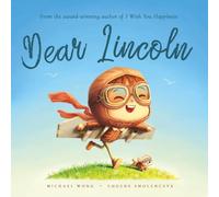 Dear Lincoln: A personalized love letter reminding your Lincoln that he is strong, brave, kind, and deeply loved, just as he is.