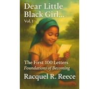 Dear Little Black Girl: Foundations of Becoming