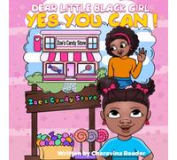 Dear Little Black Girl Yes You Can!
