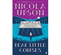 Dear Little Corpses: 'Genius.' The Times (Josephine Tey Series)