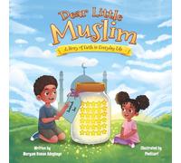 Dear Little Muslim: A Story of Faith in Everyday Life