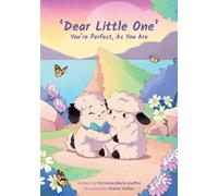Dear Little One: You're Perfect, As You Are: 1