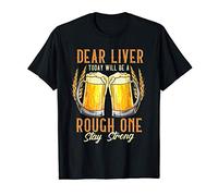Dear Liver Stay Strong Funny Beer Drinking Irish Men Gift T-Shirt