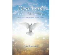Dear Lord, I Am Listening: Messages from the Holy Spirit