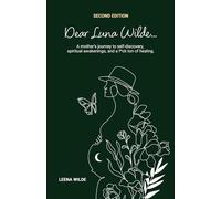 Dear Luna Wilde...: A Mother’s Journey to Self-Discovery, Spiritual Awakenings, and a F*ck Ton of Healing