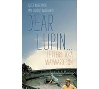 Dear Lupin...: Letters to a Wayward Son