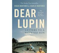 Dear Lupin...: Letters to a Wayward Son