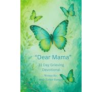 Dear Mama: A Grieving Mother 31day devotional