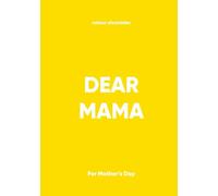 Dear Mama: For Mother's Day