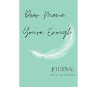 Dear Mama, You're Enough: Positive Affirmations for Moms, Journal with prompts