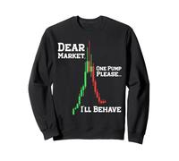 Dear Market One Pump Please I’ll Behave Funny Trading Design Sweatshirt
