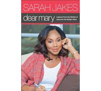 Dear Mary: Lessons From the Mother of Jesus for the Modern Mom