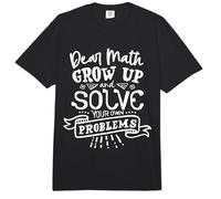 Dear Math Grow up and Solve You own Problems Math Teacher Comfort Colors Adult Heavyweight T-Shirt